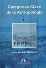 Luis Álvarez Munárriz - Categorías clave de la antropología