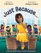 C. M. Harris - Just Because