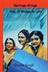 Shweta Singh - Plays of Women in Love