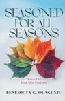 Benedicta G Olagunju - Seasoned for All Seasons