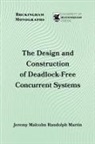 Jeremy Malcolm Randolph Martin, Jeremy Malcolm Randolph Martin - The Design and Construction of Deadlock-Free Concurrent Systems