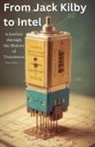 Mark Spencer - From Jack Kilby to Intel