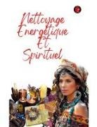 Alina A Rubi, Angeline Rubi - Nettoyage Energétique Et Spirituel