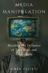 Simon Elliott - Media Manipulation