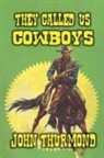 John Thurmond - They Called Us Cowboys