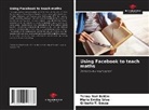Telma Neri Belém, Maria Emilia Silva, Gilberto T. Souza - Using Facebook to teach maths