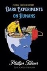 Phillips Tahuer - Dark Experiments on Humans