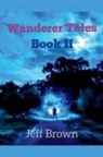 Jeff Brown - Wanderer Tales Book II