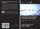 Danns P. Barbosa, Sergio B. de Oliveira, Lincoln Bernardo de Souza - Reducción fotocatalítica del nitrato en el agua