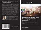 John Pucadyil - Procesos de plasma para la energía y el medio ambiente