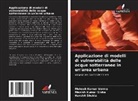 Harshit Shukla, Manish Kumar Sinha, Mukesh Kumar Verma - Applicazione di modelli di vulnerabilità delle acque sotterranee in un'area urbana
