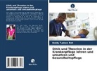 Haddy Tunkara Bah - Ethik und Theorien in der Krankenpflege lehren und umsetzen und Gesundheitspflege