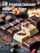 Kelly Johnson - 50 Premium Chocolate Recipes for Home
