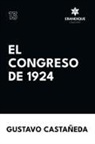 Gustavo A Castañeda - El Congreso de 1924