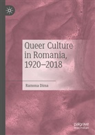 Ramona Dima - Queer Culture in Romania, 1920-2018