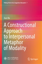 Jian Hu - A Constructional Approach to Interpersonal Metaphor of Modality