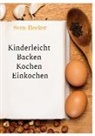 Sven Becker - Kinderleicht Backen Kochen Einkochen