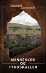 Michael Löwentoft - Mennesker og tyndskaller