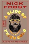 Nick Frost - A Slice of Fried Gold