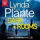 Lynda La Plante - Dark Rooms (Audio book)