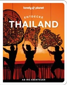 Amy Bensema, Megan Leon, Chawadee Nualkhair, Chawadee u a Nualkhair, Aydan Stuart, Choltanutkun Tun-atiruj... - LONELY PLANET Reiseführer Entdecke Thailand