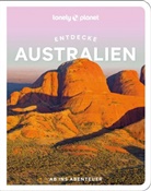 Brett Atkinson, Anthony Ham, Caoimhe Hanrahan-Lawrence, McLachlan, Craig McLachlan, Mwende Mutuli Musau... - Lonely Planet Reiseführer Entdecke Australien