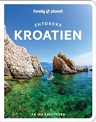 Lucie Grace, Anja Mutic, Isabel Putinja - Lonely Planet Reiseführer Entdecke Kroatien