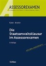Ronald Bracker, Horst Kaiser - Die Staatsanwaltsklausur im Assessorexamen