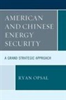Opsal Ryan - American and Chinese Energy Security