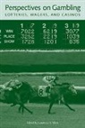 Laurence S Moss, Laurence S. Moss - Perspectives on Gambling, Lotteries, Wagers, and Casinos