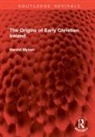 Harold Mytum, Mytum Harold - The Origins of Early Christian Ireland