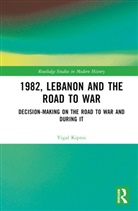 Yigal Kipnis, Yigal (University of Haifa Kipnis, Kipnis Yigal - 1982, Lebanon and the Road to War