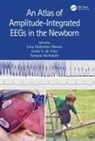 Linda S Hellstrom-Westas De Vries, Linda S De Vries, Lena Hellström-Westas, Sampsa Vanhatalo - Atlas of Amplitude-Integrated Eegs in the Newborn