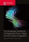Chris Burns Anderton, Chris Anderton, Anderton Chris, Lori Burns - Routledge Handbook of Progressive Rock, Metal, and the Literary