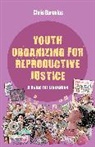 Chris Barcelos - Youth Organizing for Reproductive Justice