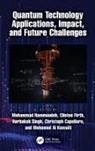 Mohammad (Manchester Metropolitan Unive Hammoudeh, Mohamed Al Kuwaiti, Christoph Capellaro, Clinton M. Firth, Mohammad Hammoudeh, Harbaksh Singh - Quantum Technology Applications, Impact, and Future Challenges