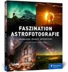 Eugen Kamenew, Stefan Liebermann, Nichol Roemmelt, Nicholas Roemmelt, Jakob Sahner - Faszination Astrofotografie