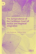Anthony Gafoor, Indira Rampersad - The Jurisprudence of the Caribbean Court of Justice and Regional Integration