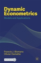 Francis J Bismans, Francis J. Bismans, Olivier Damette - Dynamic Econometrics