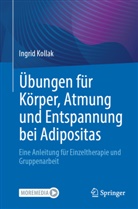 Ingrid Kollak - Übungen für Körper, Atmung und Entspannung bei Adipositas