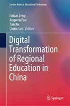 Jingwen Pan, Qiurui Sun, Jian Xu, Jian Xu et al, Haijun Zeng - Digital Transformation of Regional Education in China