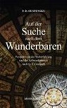 P. D. Ouspensky - Auf der Suche nach dem Wunderbaren
