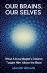 Masud Husain - Our Brains, Our Selves