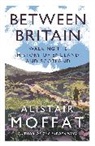 Alistair Moffat, Moffat Alistair - Between Britain