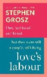 Stephen Grosz, Grosz Stephen - Love's Labour
