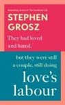 Stephen Grosz, Grosz Stephen - Love's Labour