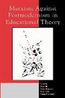 Dave Mclaren Hill, Mike Cole, Dave Hill, Peter Mclaren - Marxism Against Postmodernism in Educational Theory