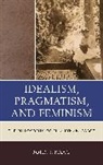 John Kaag, Kaag John - Idealism, Pragmatism, and Feminism