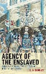 D. A. Dunkley, D.a. Dunkley - Agency of the Enslaved