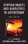 Luigi Manca Manca, Alessandra Manca, Luigi Manca, Manca Alessandra, Manca Luigi, Gail W. Pieper - Utopian Images and Narratives in Advertising